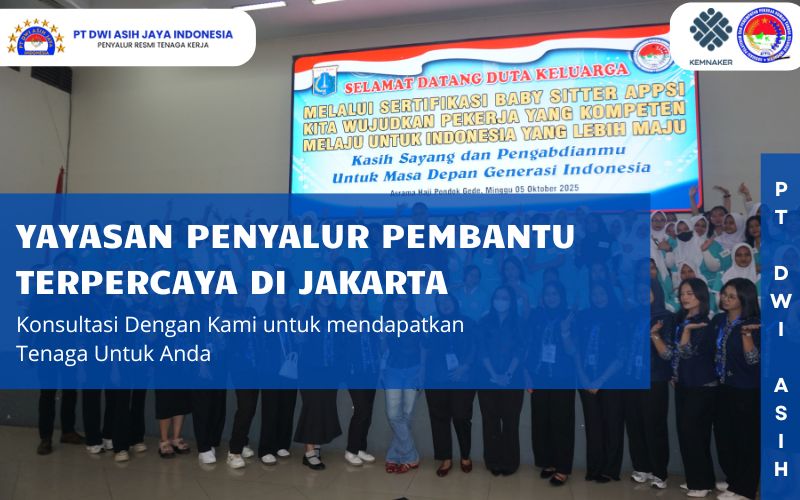 Yayasan Penyalur Pembantu Terpercaya di Jakarta
