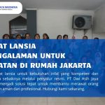 Perawat Lansia Berpengalaman untuk Perawatan di Rumah Jakarta
