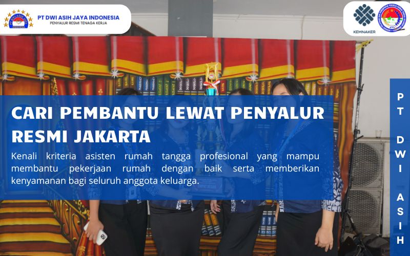 Cari Pembantu Lewat Penyalur Resmi Jakarta