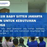 Penyalur Baby Sitter Jakarta Selatan untuk Kebutuhan Keluarga
